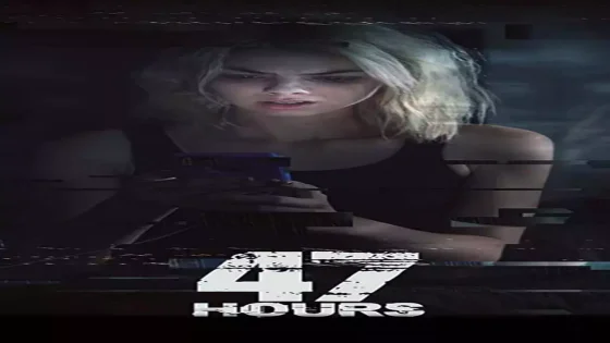 فيلم 47 Hours to Live 2019 مترجم