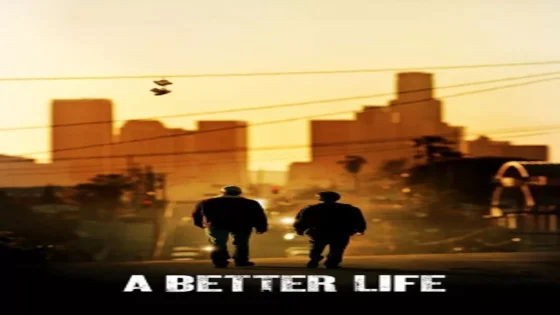 فيلم A Better Life 2011 مترجم
