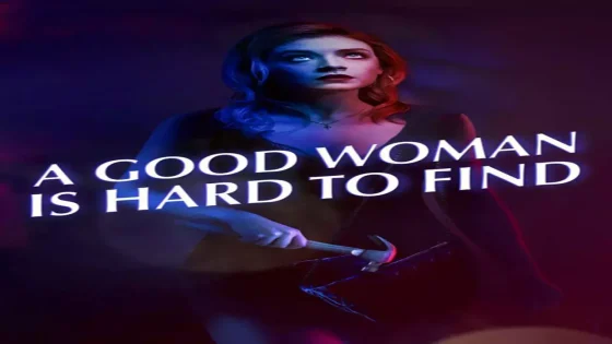 فيلم A Good Woman Is Hard to Find 2019 مترجم