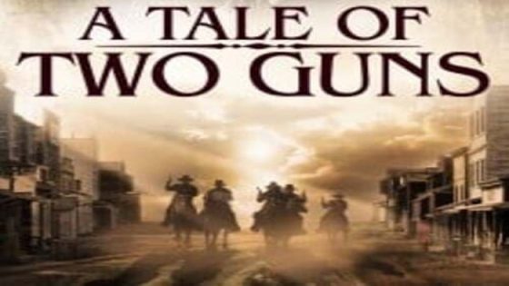 فيلم A Tale of Two Guns 2022 مترجم