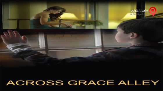 فيلم Across Grace Alley 2013 مترجم