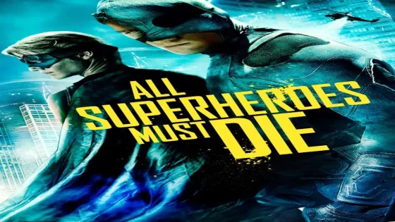 فيلم All Superheroes Must Die 2011 مترجم