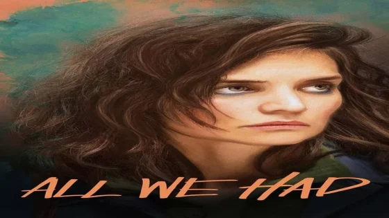 فيلم All We Had 2016 مترجم