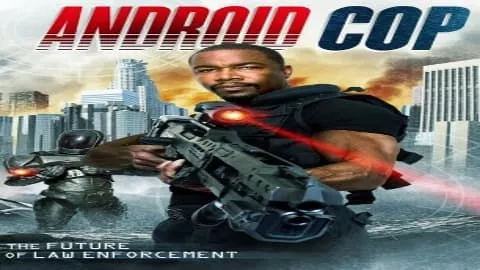فيلم Android Cop 2014 مترجم