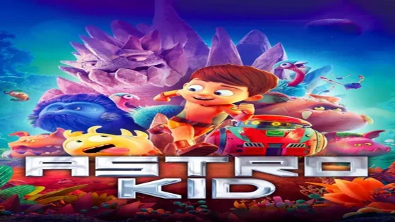فيلم Astro Kid 2019 مترجم