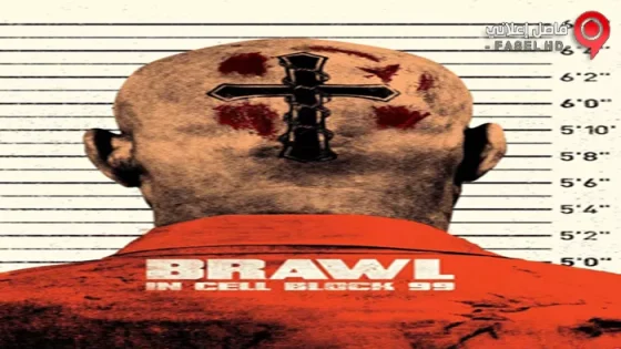 فيلم Brawl In Cell Block 99 2017 مترجم