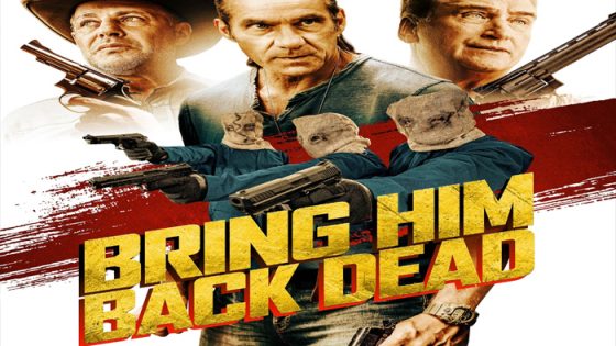 فيلم Bring Him Back Dead 2022 مترجم