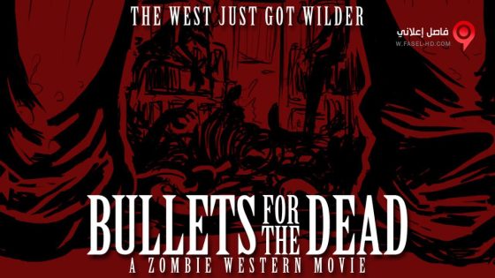 فيلم Bullets for the Dead 2015 مترجم