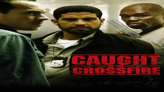 فيلم Caught in the Crossfire 2010 مترجم