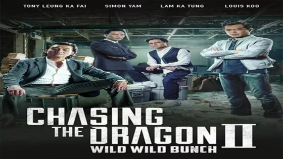فيلم Chasing the Dragon II: Wild Wild Bunch 2019 مترجم