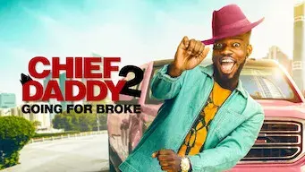 فيلم Chief Daddy 2: Going for Broke 2021 مترجم