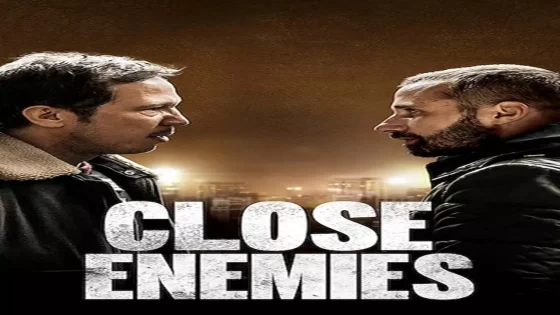 فيلم Close Enemies 2018 مترجم