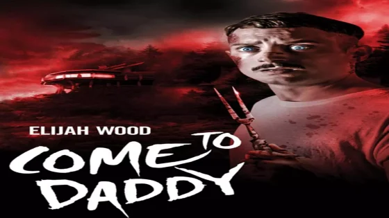 فيلم Come to Daddy 2019 مترجم