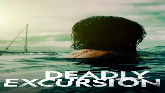 فيلم Deadly Excursion 2019 مترجم