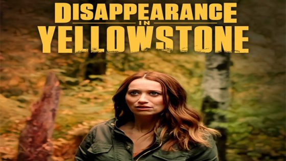 فيلم Disappearance in Yellowstone 2022 مترجم