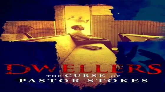 فيلم Dwellers: The Curse of Pastor Stokes 2019 مترجم