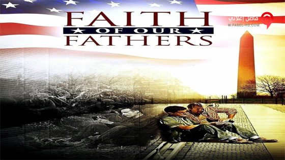 فيلم Faith of Our Fathers 2015 مترجم