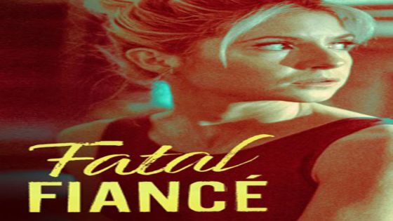 فيلم Fatal Fiance 2021 مترجم