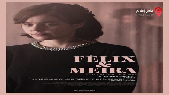 فيلم Felix And Meira 2014 مترجم