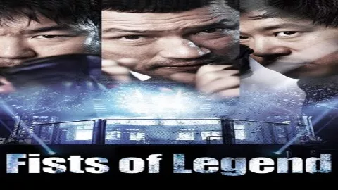فيلم Fists of Legend 2013 مترجم