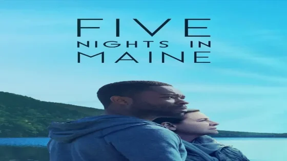 فيلم Five Nights in Maine 2015 مترجم