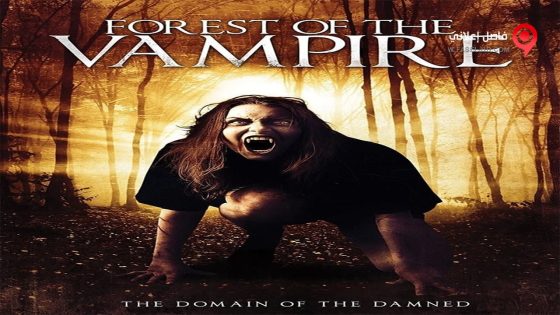 فيلم Forest of the Vampire 2016 مترجم