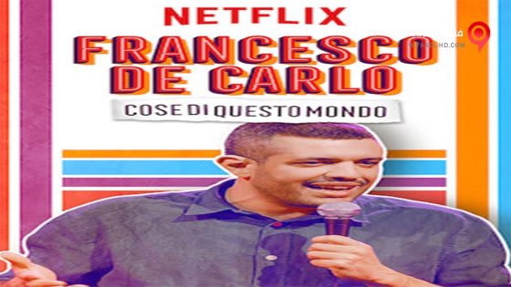 فيلم Francesco de Carlo Cose di Questo Mondo 2019 مترجم