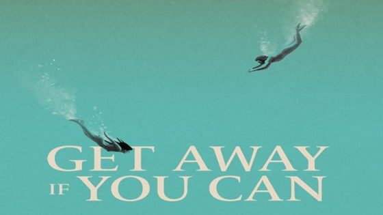 فيلم Get Away If You Can 2022 مترجم