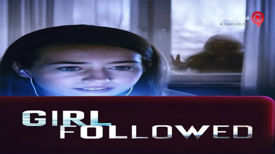 فيلم Girl Followed 2017 مترجم