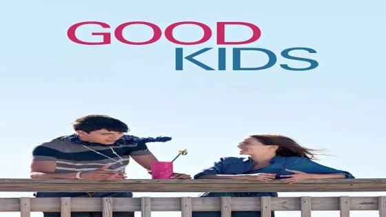 فيلم Good Kids 2016 مترجم