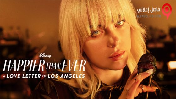 فيلم Happier Than Ever: A Love Letter to Los Angeles 2021 مترجم