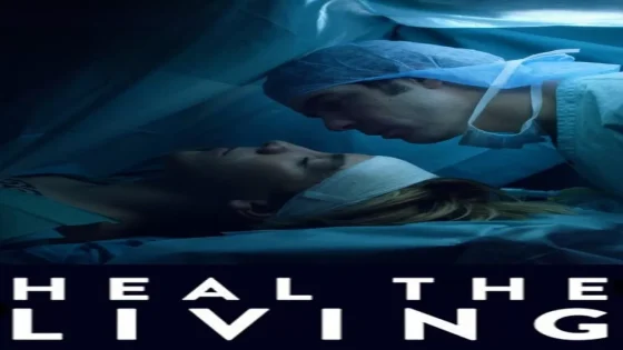 فيلم Heal the Living 2016 مترجم