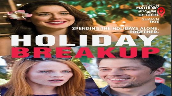 فيلم Holiday Breakup 2016 مترجم