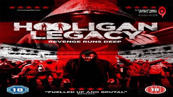 فيلم Hooligan Legacy 2016 مترجم