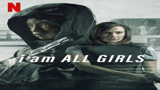فيلم I Am All Girls 2021 مترجم