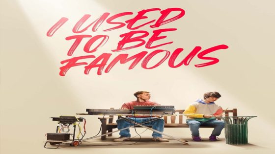 فيلم I Used to Be Famous 2022 مترجم