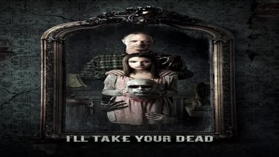 فيلم I’ll Take Your Dead 2018 مترجم