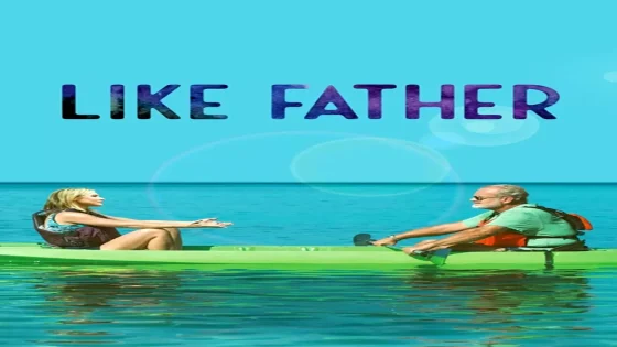 فيلم Like Father 2018 مترجم