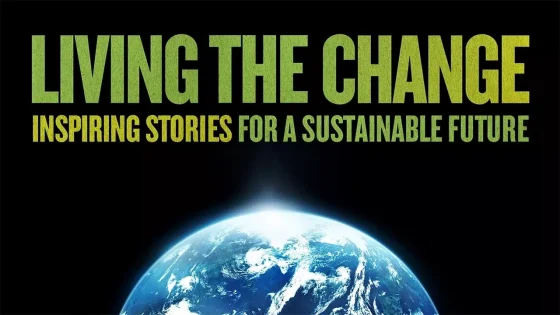 فيلم Living the Change: Inspiring Stories for a Sustainable Future 2018 مترجم