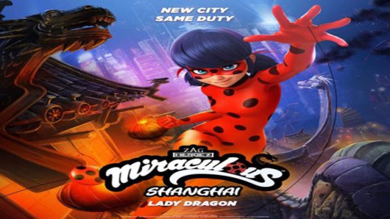 فيلم Miraculous World Shanghai the Legend of Lady Dragon 2021 مترجم