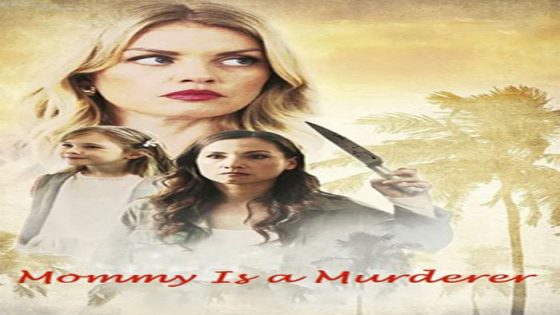 فيلم Mommy Is A Murderer 2020 مترجم