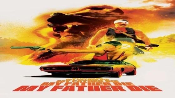 فيلم My Father, Die 2016 مترجم