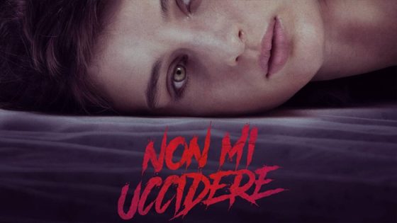 فيلم Non mi uccidere 2021 مترجم