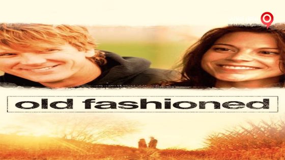 فيلم Old Fashioned 2014 مترجم