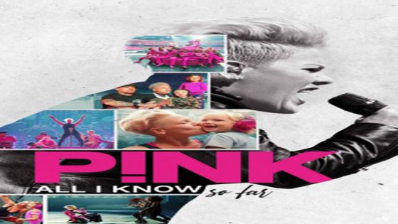 فيلم P!nk All I Know So Far 2021 مترجم