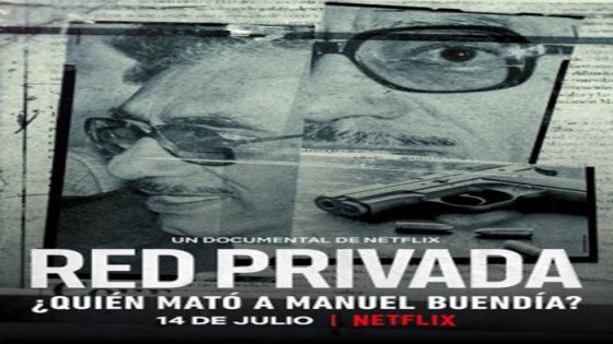 فيلم Private Network Who Killed Manuel Buendia 2021 مترجم