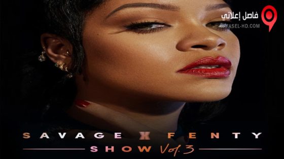 فيلم Savage x Fenty Show Vol. 3 2022 مترجم