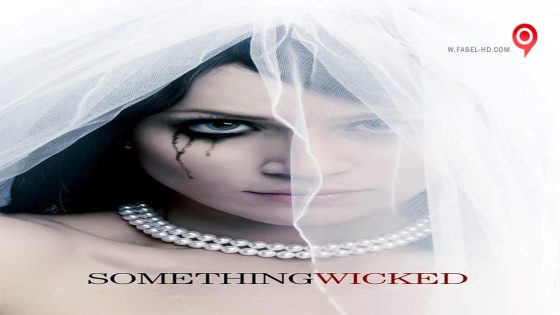 فيلم Something Wicked 2014 مترجم