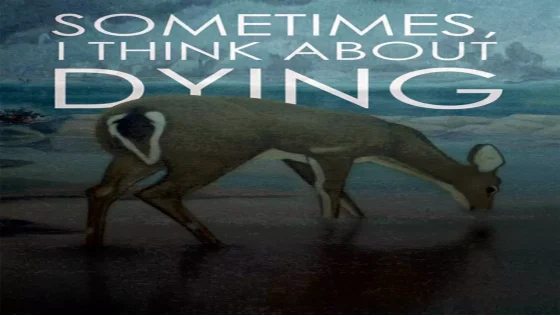 فيلم Sometimes, I Think About Dying 2019 مترجم