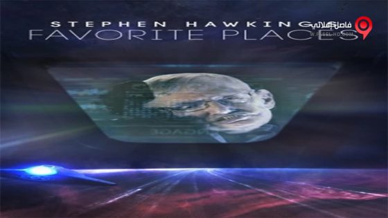 فيلم Stephen Hawkings Favorite Places 2016 مترجم
